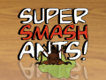 Juego Super Smash Ants