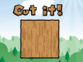 Juego Cut It 