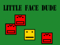 Juego Little face dude