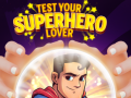 Juego Test Your Superhero Lover