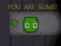 Juego You are Slime!