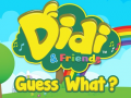 Juego Didi & Friends Guess What?