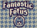 Juego Fantastic Fetus