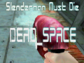 Juego Slenderman Must Die DEAD SPACE