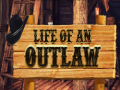 Juego Life of an Outlaw