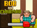 Juego Bob and Chainsaw