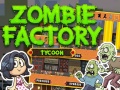 Juego Zombie Factory Tycoon