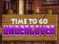 Juego Time To Go Undercover