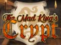 Juego The Mad King`s Crypt