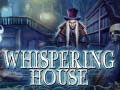 Juego Whispering House