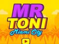 Juego Mr Toni Miami City