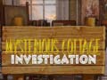 Juego Mysterious Cottage investigation