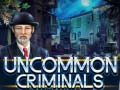 Juego Uncommon Criminals