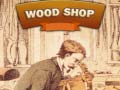 Juego Wood Shop