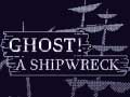 Juego Ghost! a shipwreck