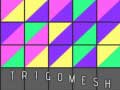 Juego Trigomesh