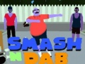 Juego Smash N' Dab