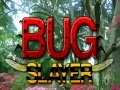 Juego Bug Slayer