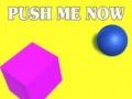 Juego Push Me Now