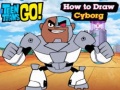 Juego Teen Titans Go! How to Draw Cyborg