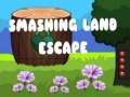 Juego Smashing Land Escape