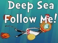 Juego Deep Sea Follow Me!