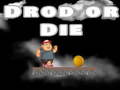 Juego Drop Or Die