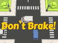 Juego Don't Brake!