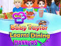 Juego Baby Taylor Learns Dining Manners