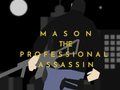 Juego Mason the Professional Assassin