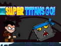 Juego Super Titans Go!