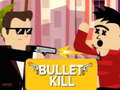 Juego Bullet Kill
