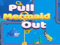 Juego Pull Mermaid Out