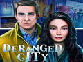 Juego Deranged City