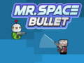 Juego Mr. Space Bullet