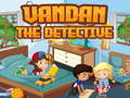 Juego Vandan the detective