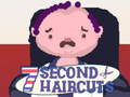 Juego 7 Second Haircuts