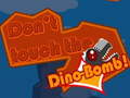 Juego Don't touch the Dino-Bomb!