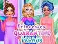 Juego Princesses Quarantine Trends
