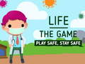 Juego Life The Game Play safe Stay Safe