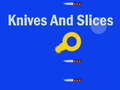 Juego Knives And Slices