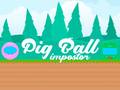 Juego Pig Ball Impostor