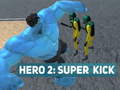 Juego Hero 2: Super Kick