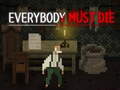 Juego Everybody Must Die