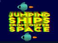 Juego Jumping ships from outer Spase