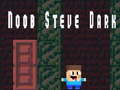 Juego Noob Steve Dark