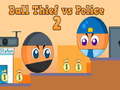 Juego Ball Thief vs Police 2