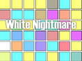 Juego White Nightmare