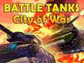 Juego Battle Tanks City of War