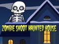 Juego Zombie Shoot Haunted House